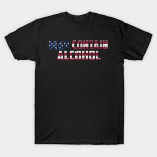 May contain alcohol T-Shirt